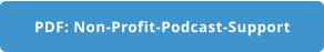 PDF: Non-Profit-Podcast-Support